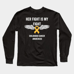 childhood cancer awareness gold ribbon - her fight is my fight cancer support Long Sleeve T-Shirt